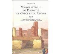 Voyage ditalie, de dalmatie, de grece et du levant Jacob Spon (Auteur)