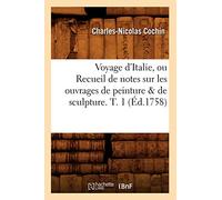 Voyage d'Italie, ou Recueil de notes sur les ouvrages de peinture & de sculpture. T. 1 (Éd.1758)