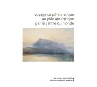 Voyage du pôle arctique au pôle antarctique par le centre du monde - Anonyme - Waknine Marguerite - broché - Roman
