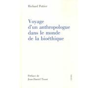 Voyage D'un Anthropologue Dans Le Monde De La Bioéthique