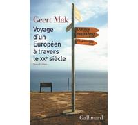 Voyage d'un Européen à travers le XXᵉ siècle - Geert Mak - Gallimard - broché - Récit