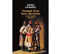 Voyage d'un faux derviche en Asie centrale 1862 1864 Armin Vambéry (Auteur)