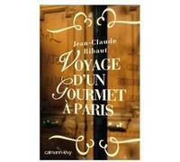 Voyage d'un gourmet à Paris