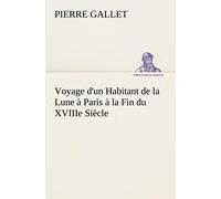 Voyage D'un Habitant De La Lune À Paris À La Fin Du Xviiie Siècle