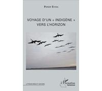 Voyage D'un "Indigène" Vers L'horizon