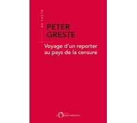 Voyage d'un reporter au pays de la censure