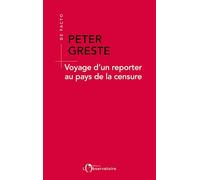 Voyage d'un reporter au pays de la censure