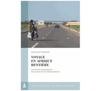 Voyage En Afrique Rentière - Une Lecture Géographique Des Trajectoires Du Développement