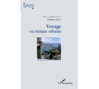 Voyage en Afrique urbaine - Pierre Gras - L'harmattan - broché - Essai