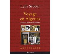 Voyage En Algéries Autour De Ma Chambre - Abécédaire