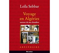 Voyage en Algéries autour de ma chambre: Abécédaire