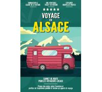 Voyage en Alsace: Carnet De Route Pour Les Voyageurs Locaux | Journal Des Excursions D'une Journée Et Des Week-ends | Documentez Vos Aventures