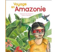 Voyage en Amazonie - Stéphanie DE BUSSIERE - Akinome - broché - Carnet (de voyage, intime, de notes)
