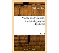 Voyage en Angleterre. Traduit de l'anglais. Tome 2 - William Gilpin - Hachette Bnf - broché - Livre