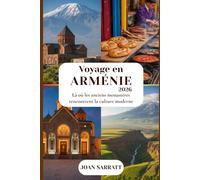Voyage en Arménie 2026: Là où les anciens monastères rencontrent la culture moderne