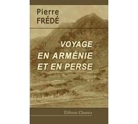 Voyage en Arménie et en Perse