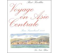 Voyage en Asie centrale. Paris-Samarkand, 1888