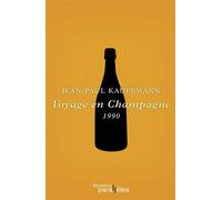 Voyage en Champagne - Jean-Paul Kauffmann - Des Equateurs Eds - broché - Livre