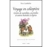 Voyage en coléoptère: Contes de scarabées, coccinelles et autres bestioles à élytres