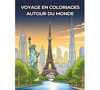 Voyage en coloriages autour du monde: Coloriage anti-stress pour adultes - 50 villes du monde en paysages urbains inspirants pour voyage et relaxation
