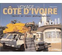 Voyage en Côte d'Ivoire Carnet de route photographique - Nabil Zorkot - Profoto - relié - Récit