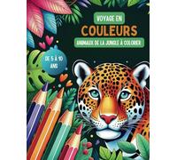 Voyage en couleurs - Animaux de la jungle à colorier: Livre de coloriage avec 56 illustrations d'animaux de la jungle en couleurs et en noir et blanc ... créativité et la motricité des jeunes enfants