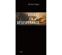 Voyage en desesperance - Nicole Fabre - Cerf - broché - Essai