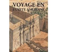 Voyage en Égypte ancienne - 4e édition Aude Gros de Beler (Auteur), Jean-Claude Golvin (Illustration)
