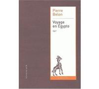 Voyage en Égypte Pierre Belon (Auteur), Grégoire Holtz (Edité par)