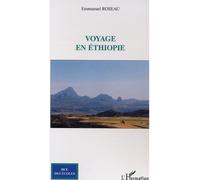 Voyage en Ethiopie - Emmanuel Roseau - L'harmattan - broché - Récit