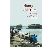 Henry James – Voyage en France – Traduction : Philippe Blanchard – Poche