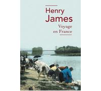 Henry James – Voyage en France – Traduction : Philippe Blanchard – Poche