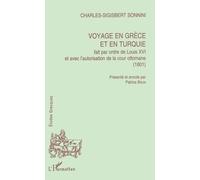 Voyage en Grèce et en Turquie fait par ordre de Louis XVI et avec l'autorisation de la cour Ottomane (1801)