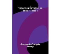 Voyage en gypte et en Syrie - Tome 1