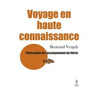 Voyage en haute connaissance - Philosophie de l'enseignement du Christ