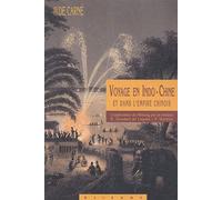 Voyage En Indo-Chine Et Dans L'empire Chinois