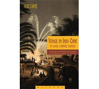 Voyage En Indo-Chine Et Dans L'empire Chinois