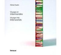 Voyage en intermondes - Voyage into Interworlds Michel Huelin (Auteur)