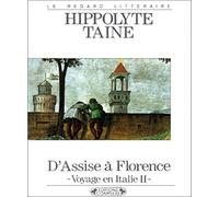 Voyage en Italie. D'Assise à Florence