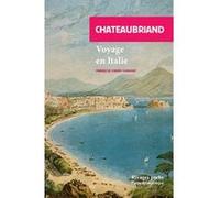 Voyage en Italie François René De Châteaubriand (Auteur), Thierry Clermont (Préface), Jacqueline Guiramand (Conception)
