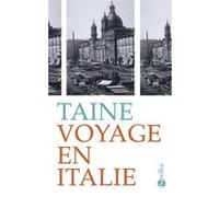 Voyage en Italie Hippolyte-Adolphe Taine (Auteur), Michel Brix (Préface)