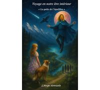 Voyage en notre être intérieur: La quête de l'équilibre