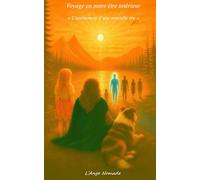 Voyage en notre être intérieur: L'avènement d'une nouvelle ère