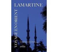 Voyage en Orient Alphonse De Lamartine (Auteur), Claude Pinganaud (Auteur)