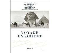 Voyage en Orient Maxime Du Camp (Auteur), Gustave Flaubert (Auteur), Jean-Claude Perrier (Préface)