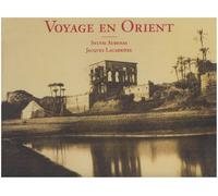Voyage en Orient : Photographies 1850-1880
