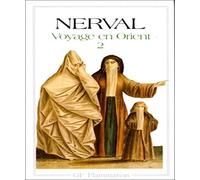 Gérard de Nerval – Le Voyage en Orient – Volume 2 – Flammarion