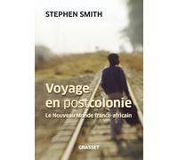 Voyage en Postcolonie. Le Nouveau Monde franco-africain.