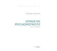 Voyage en psychomotricité: Itinéraire d'une thérapeute