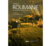 Voyage en Roumanie: De la Transylvanie au delta du Danube